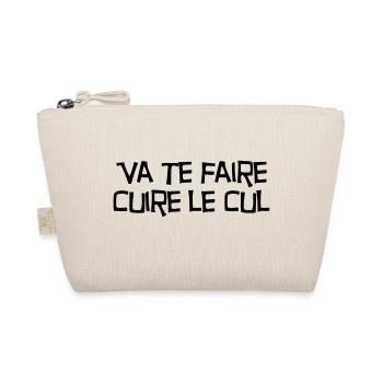 Va te faire cuire le cul ! Citation / Humour - Trousse biologique - nature - Devant