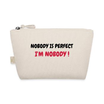 Nobody is perfect - Humor - Funny - Joke - Friend - Organic Pouch - nature - Front