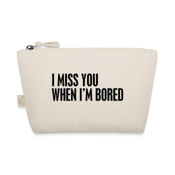 I miss you when I'm bored - Organic Pouch - nature - Front