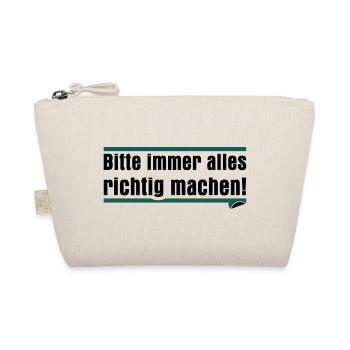 Bitte immer alles richtig machen - Bio-Täschchen - Natur - Vorne