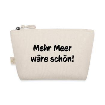 Mehr Meer wäre schön - Bio-Täschchen - Natur - Vorne