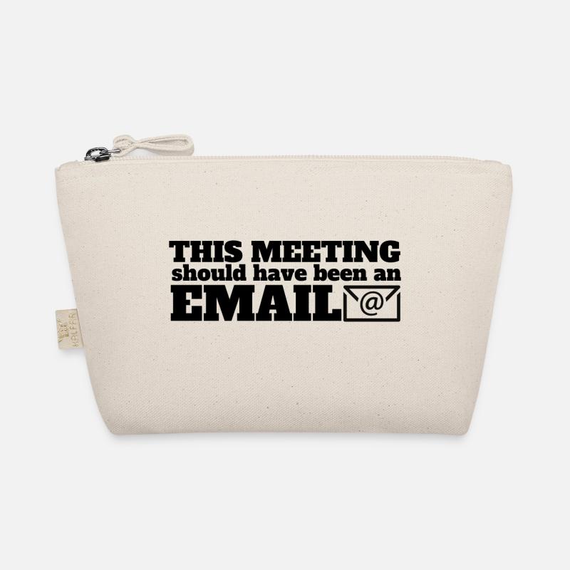 This meeting could have been an email Organic Pouch