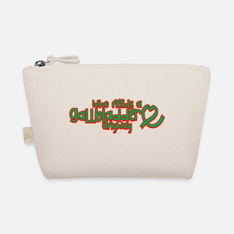 Who Needs A Gallbladder Anyway 2 Organic Pouch