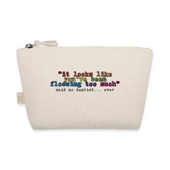 You've Been Flossing Too Much - Said No Dentist 4 - Bio-Täschchen - Natur - Vorne