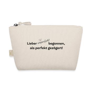 Lieber unperfekt begonnen als perfekt gezögert - Bio-Täschchen - Natur - Vorne