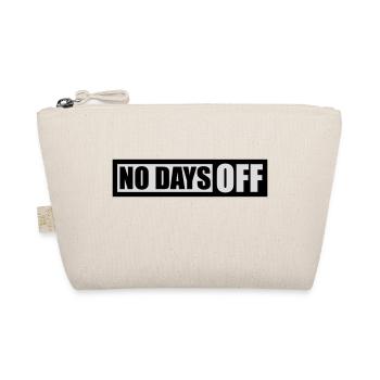 no days off quote - Organic Pouch - nature - Front