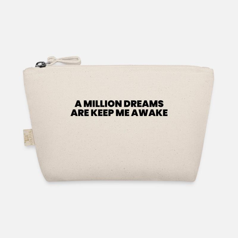 A million dreams are keep me awake Organic Pouch