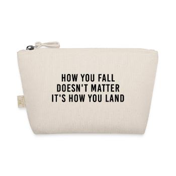 How you fall doesn t matter it s how you land - Organic Pouch - nature - Front