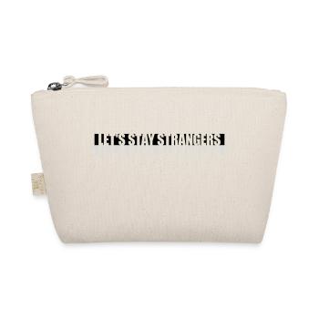 lets stay strangers quote - Organic Pouch - nature - Front