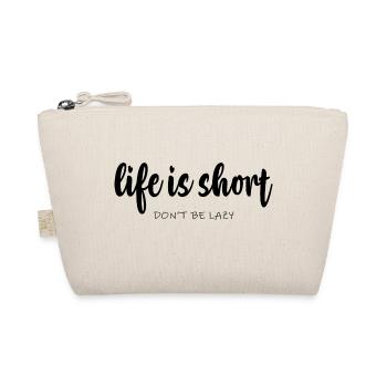 life is short Don ́t be Lazy - Organic Pouch - nature - Front