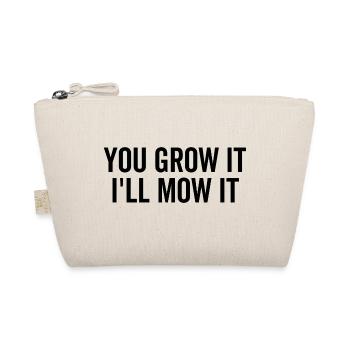 You Grow It I'll Mow It - Organic Pouch - nature - Front