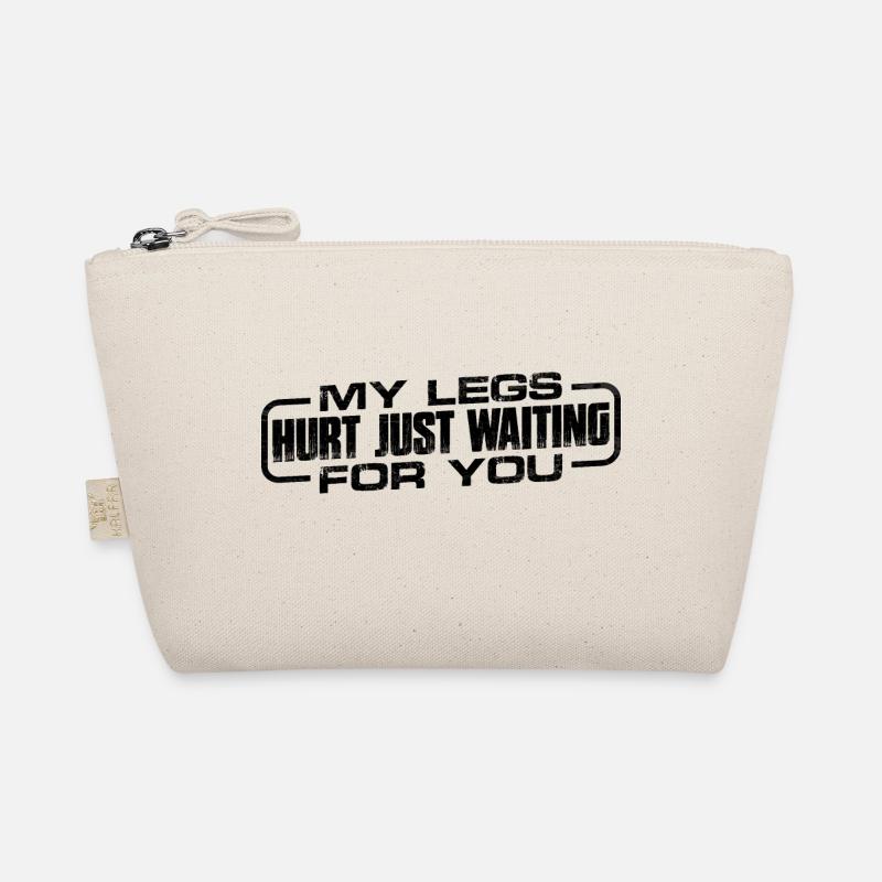 My Legs Hurt Just Waiting For You 12 Organic Pouch