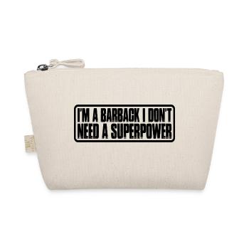I'm A Barback I Don't Need A Superpower 4 - Organic Pouch - nature - Front