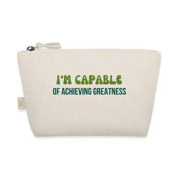 I'm capable of achieving greatness typography - Organic Pouch - nature - Front