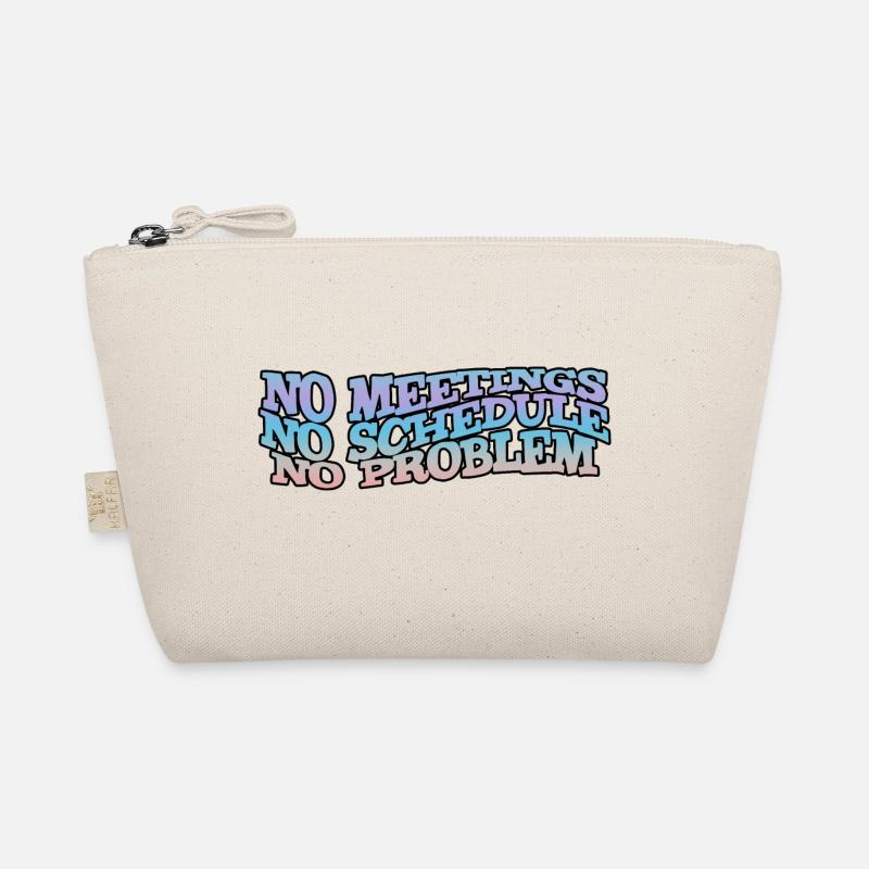 No meetings, no schedule, no problem Organic Pouch