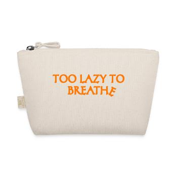 Trop paresseux pour respirer du texte orange - Trousse biologique - nature - Devant