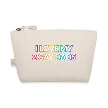 I love my 2 gay dads GAY PRIDE - Organic Pouch - nature - Front
