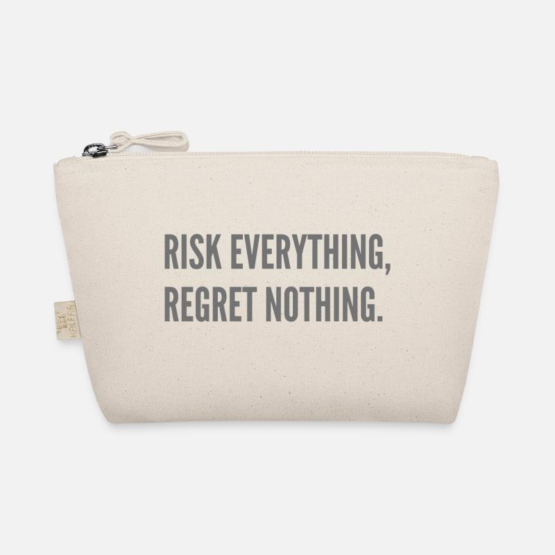 Risk everything, regret nothing. Organic Pouch