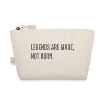 Legends are made, not born. - Organic Pouch - nature - Front