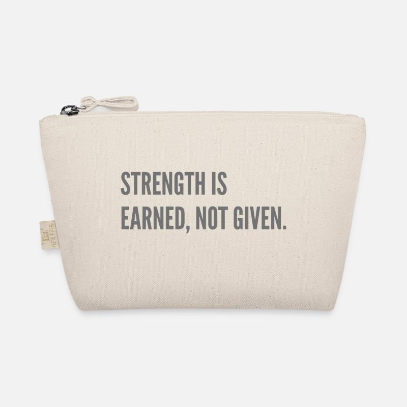 Strenght is earned, not given. Organic Pouch