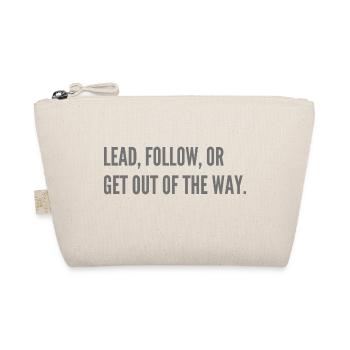 Lead, follow, or get out of the way. - Organic Pouch - nature - Front