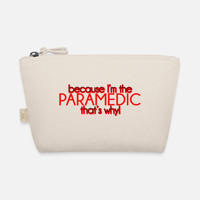 Because I'm The Paramedic That's Why 4 Organic Pouch