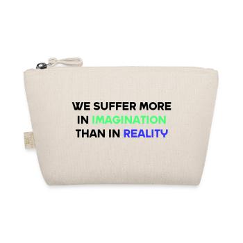 We suffer more in imagination than in reality - Organic Pouch - nature - Front