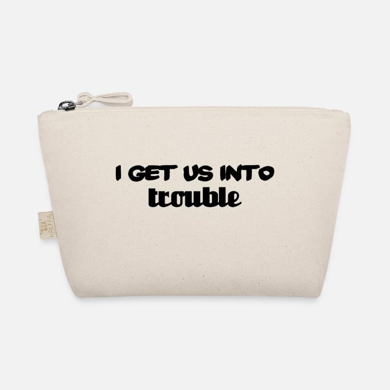 i get us into trouble Bio-Täschchen