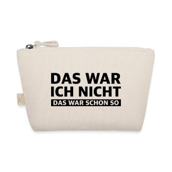 Das war ich nicht das war schon so | Sarkasmus - Bio-Täschchen - Natur - Vorne