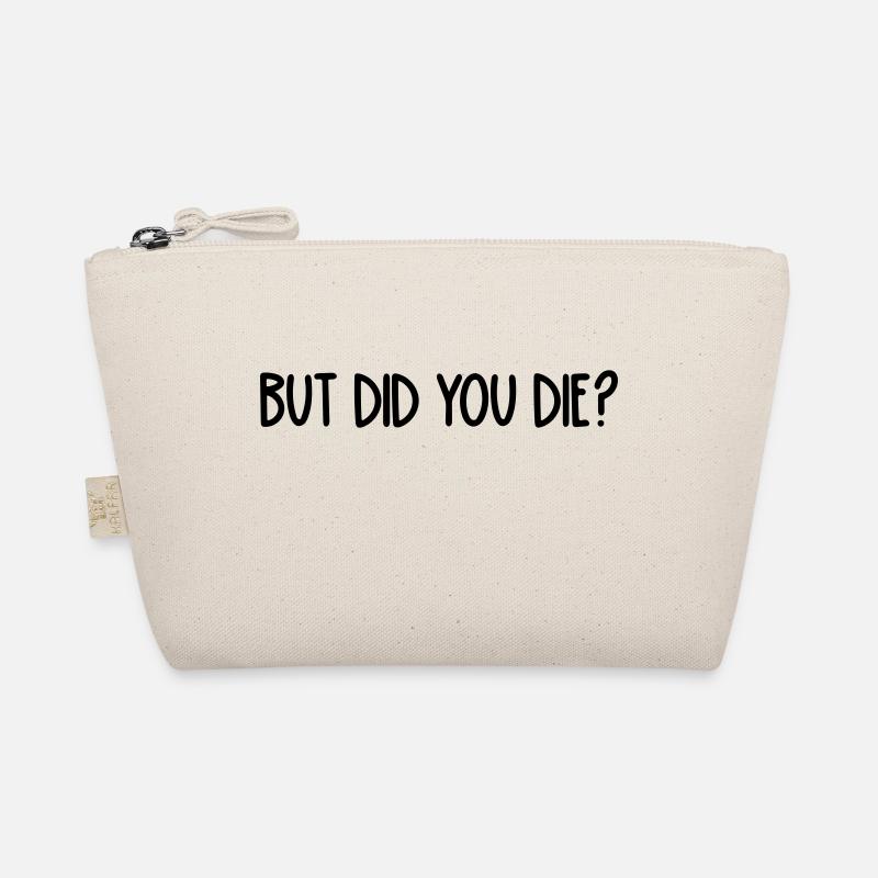but did you die Organic Pouch