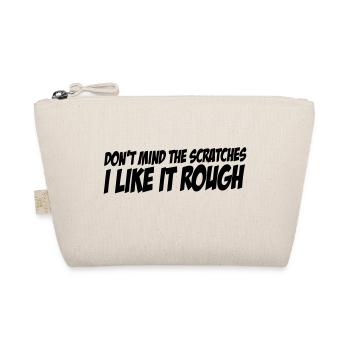 ne fais pas attention aux rayures, j'aime ça rugueux - Trousse biologique - nature - Devant