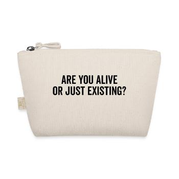Are You Alive or Just Existing? - Organic Pouch - nature - Front