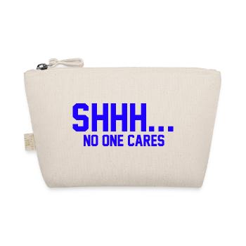 SHHH... No one cares - Organic Pouch - nature - Front