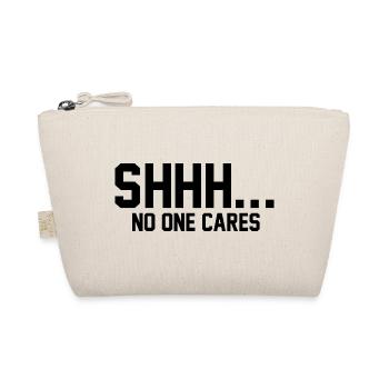 SHHH... No one cares - Organic Pouch - nature - Front