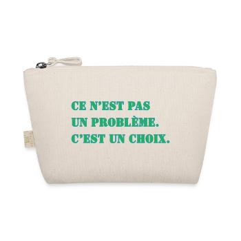 CE N’EST PAS UN PROBLÈME. C’EST UN CHOIX. - Trousse biologique - nature - Devant