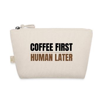 Coffee First Human Später Funny Coffee Lover Design - Bio-Täschchen - Natur - Vorne