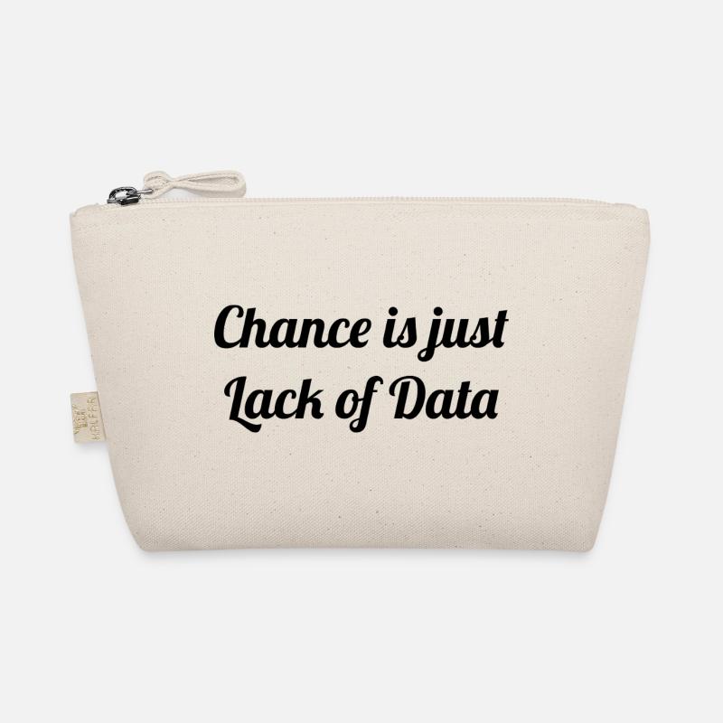 Chance is just lack of data Bio-Täschchen