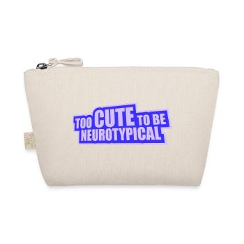 Trop mignon pour être neurotypique Logo drôle drôle sur l’autisme - Trousse biologique - nature - Devant