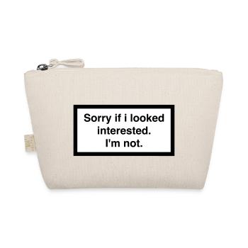 SORRY IF I LOOKED INTERESTED. I'M NOT. - Bio-Täschchen - Natur - Vorne