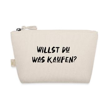 Willst du was kaufen Schrift Spruch - Bio-Täschchen - Natur - Vorne