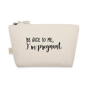 Sois gentil avec moi, je suis enceinte (police noire) - Trousse biologique - nature - Devant