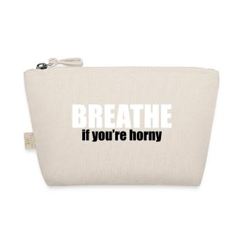 Breathe if you're horny - Organic Pouch - nature - Front