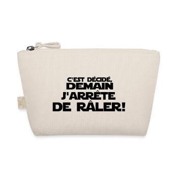 c'est décidé j'arrête de râler - Trousse biologique - nature - Devant