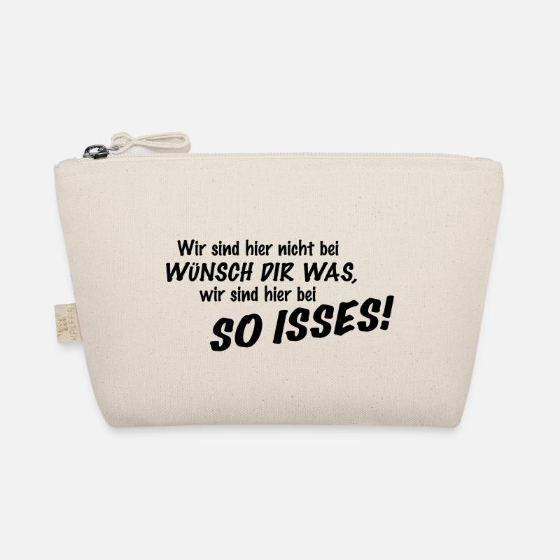 Wir sind hier nicht bei Wünsch Dir was! Kapiert?! Bio-Täschchen