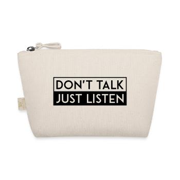 DON'T TALK JUST LISTEN black - Bio-Täschchen - Natur - Vorne