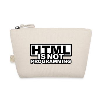 HTML is NOT Programming - Organic Pouch - nature - Front
