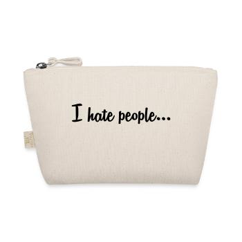 Je déteste les gens ... - Trousse biologique - nature - Devant