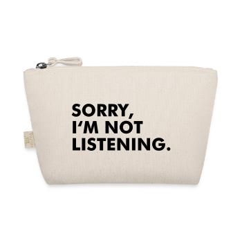 Sorry, I'm not listening. - Bio-Täschchen - Natur - Vorne