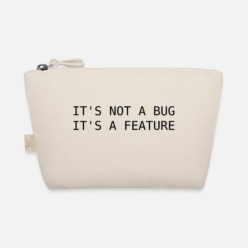 It's not a bug, its a feature - Organic Pouch - nature