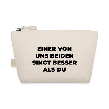 Einer Von Uns Beiden Singt Besser Als Du - Bio-Täschchen - Natur - Vorne